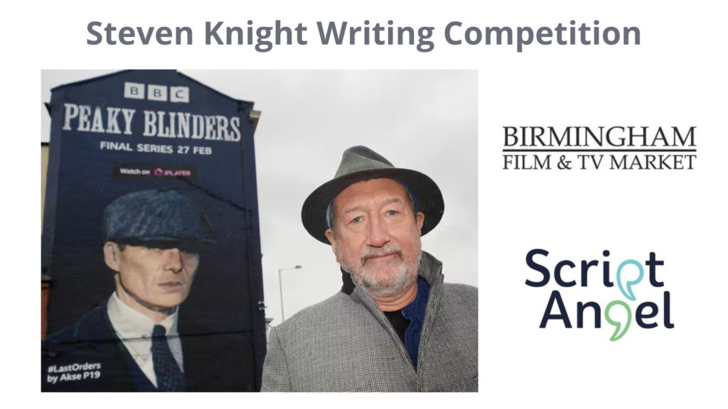Steven Knight Writing Competition with Birmingham Film and TV Market and Script Angel-3